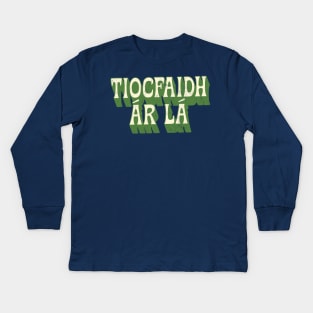 Tiocfaidh ár lá / Our Day Will Come / Retro Style Design Kids Long Sleeve T-Shirt